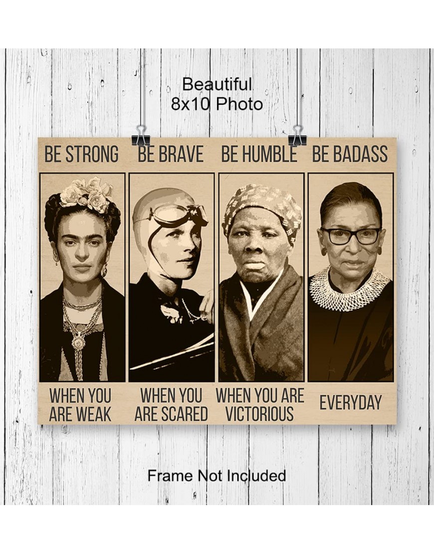 Be Strong Be Brave Be Badass Poster 8x10- Ruth Bader Ginsburg Harriet Tubman Amelia Earhart- Motivational Wall Decor -Uplifting Encouragement Gifts for Women Inspirational Positive Quotes Wall Art