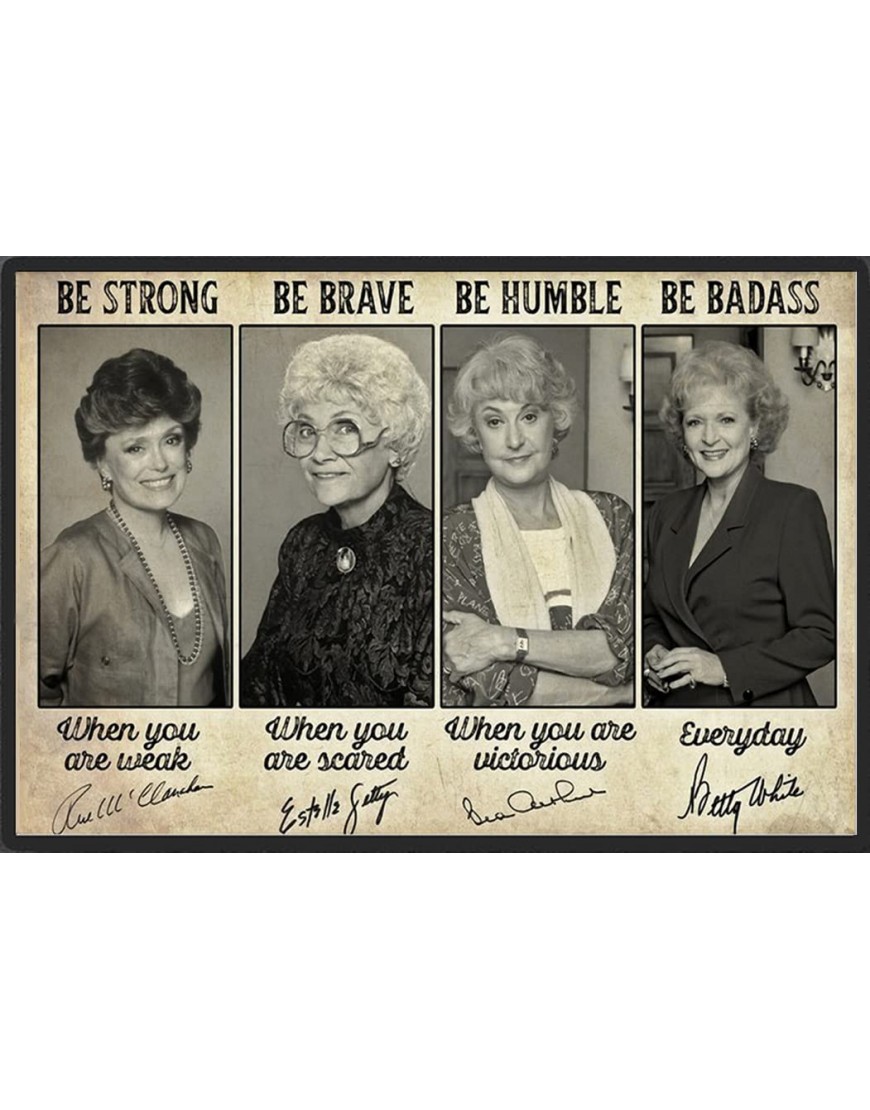 The Golden Girls Cast Signature Be Strong Be Brave Be Humble Be Badass Metal Painting Retro Vintage Tin Sign Bar Wall Decor Poster 8x12 inch