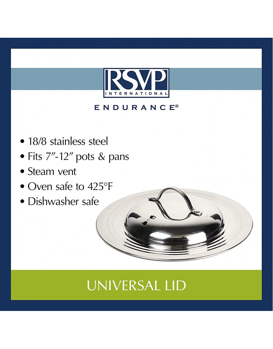 RSVP International Endurance Universal Lid with Adjustable Steam Vent One Size Stainless Steel 12.5x 12.5 x 3 |Fits 7 12 pots & pans |Dishwasher Safe| Oven Safe
