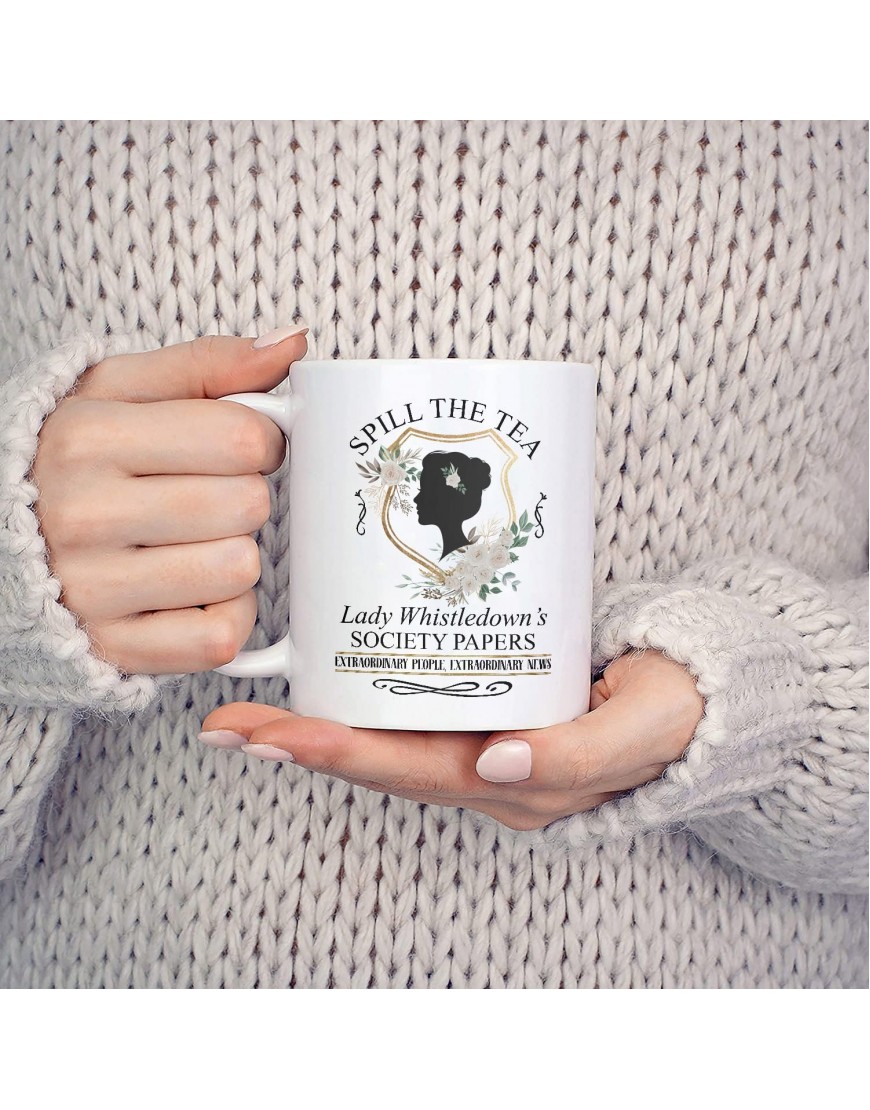 Bridgerton Gift Appreciation Funny Mug Lady Whistledown Society Papers Spill the Tea Coffee Cup Gift For Men For Woman White 11 Oz